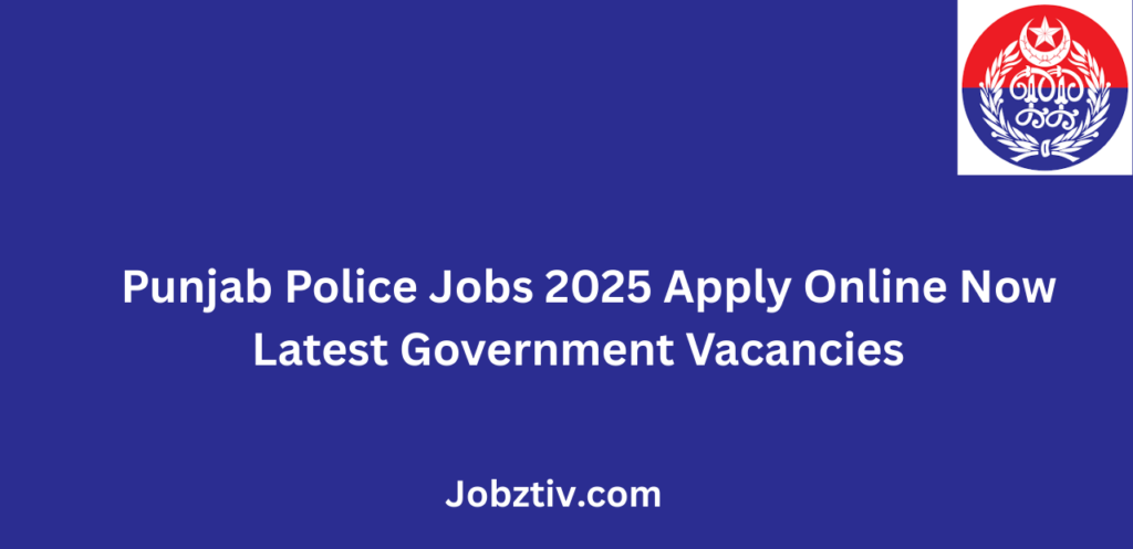 Punjab Police Jobs 2025 Apply Online Now Latest Government Vacancies