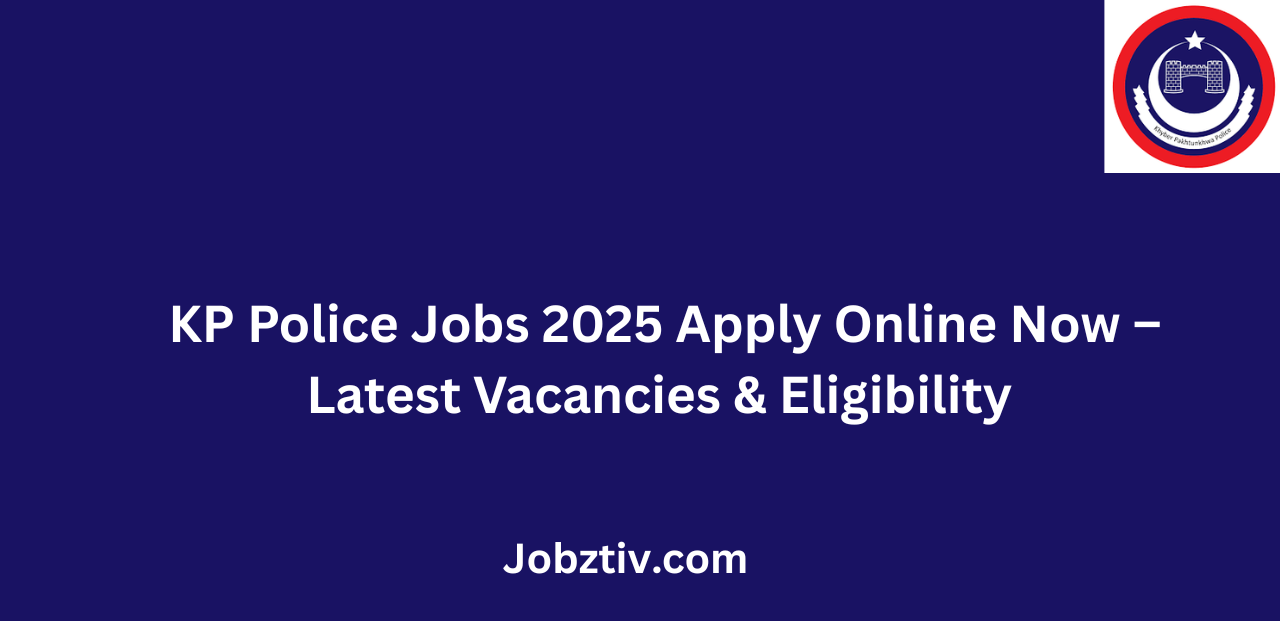 KP Police Jobs 2025 Apply Online Now Latest Vacancies & Eligibility