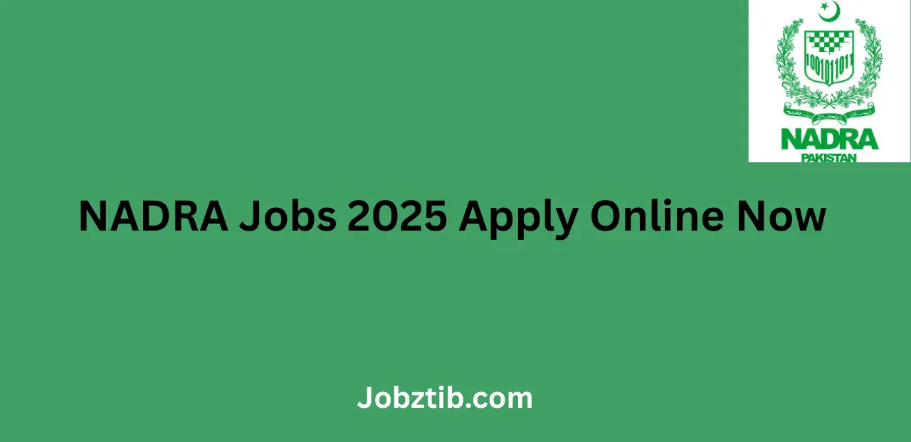 NADRA Jobs 2025 Apply Online Now