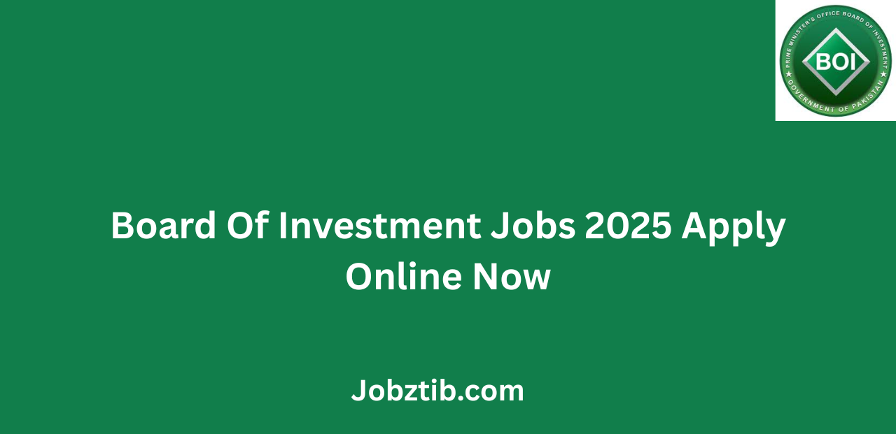 Board Of Investment Jobs 2025 Apply Online Now