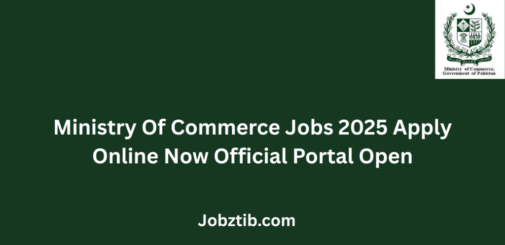 Ministry Of Commerce Jobs 2025 Apply Online Now Official Portal Open